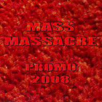 Mass Massacre : Promo 2008